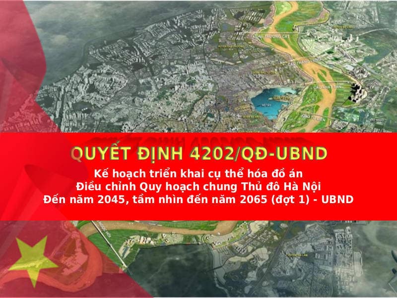UBND thành phố cụ thể hóa Đồ án điều chỉnh Quy hoạch chung Thủ đô (Quyết định 4202/QĐ-UBND)