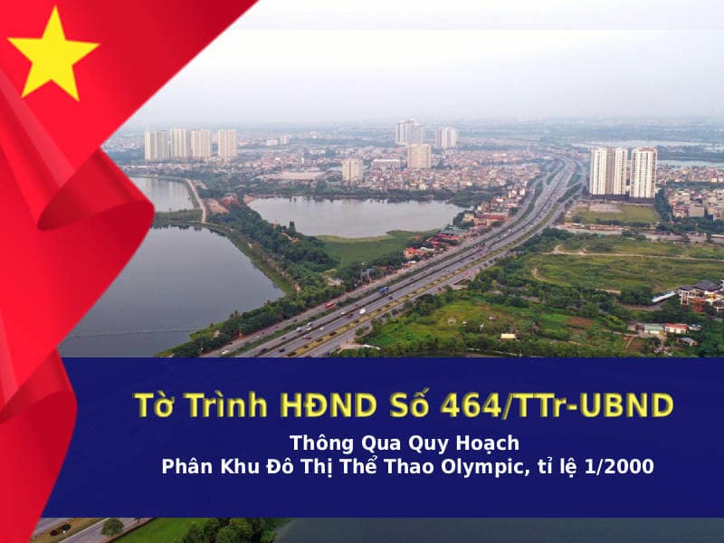 UBND trình HĐND thông qua Quy hoạch phân khu đô thị thể thao Olympic tỷ lệ 1/2000 (Tờ trình 464/TTr-UBND)
