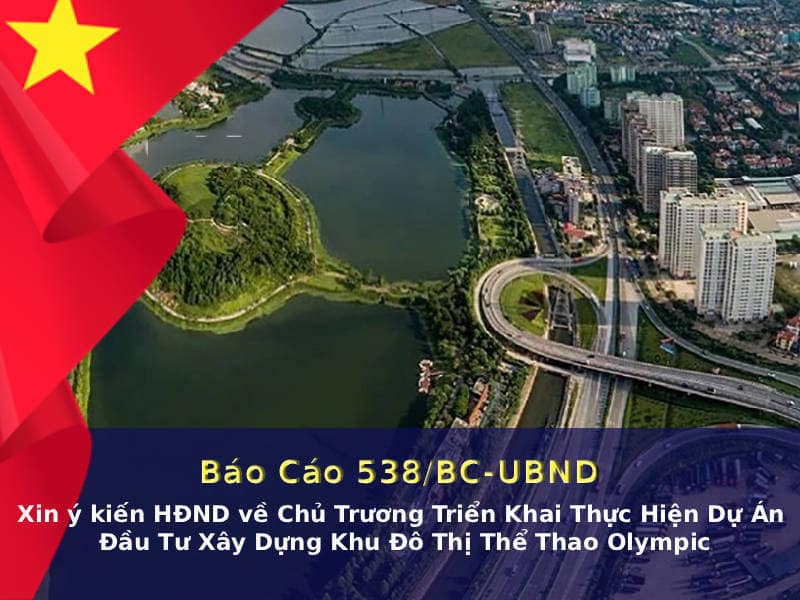 UBND trình HĐND về chủ trương triển khai Dự án đô thị thể thao Olympic (Báo cáo 538/bc-ubnd)